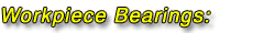 Workpiece Bearings