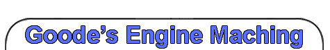 Goode's Engine Machining